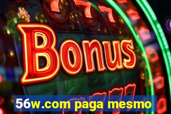 56w.com paga mesmo